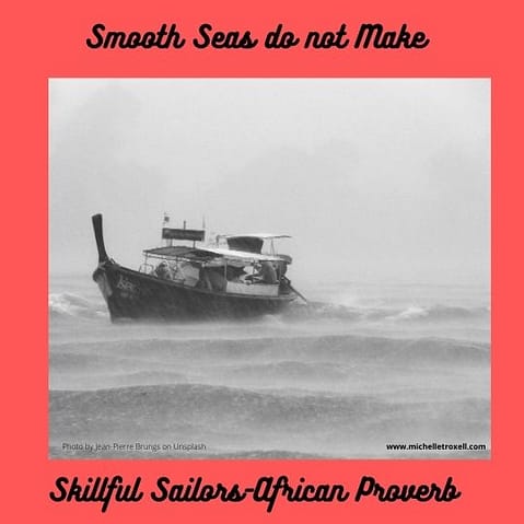 smooth seas do not make skillful sailors